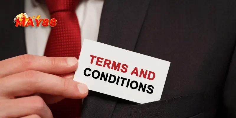 Điều Khoản Điều Kiện MAY88 4 Lưu ý về điều khoản điều kiện MAY88